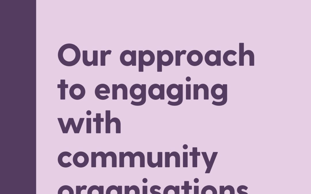 Our Approach to Engaging with Community Organisations