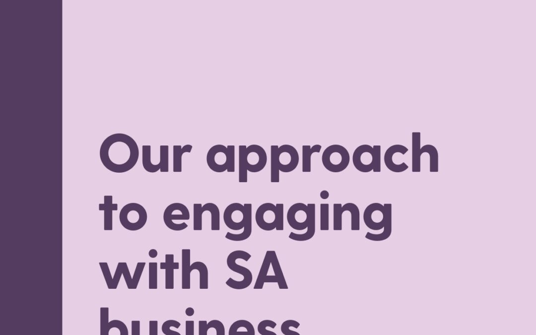 Our Approach to Engaging with SA Business